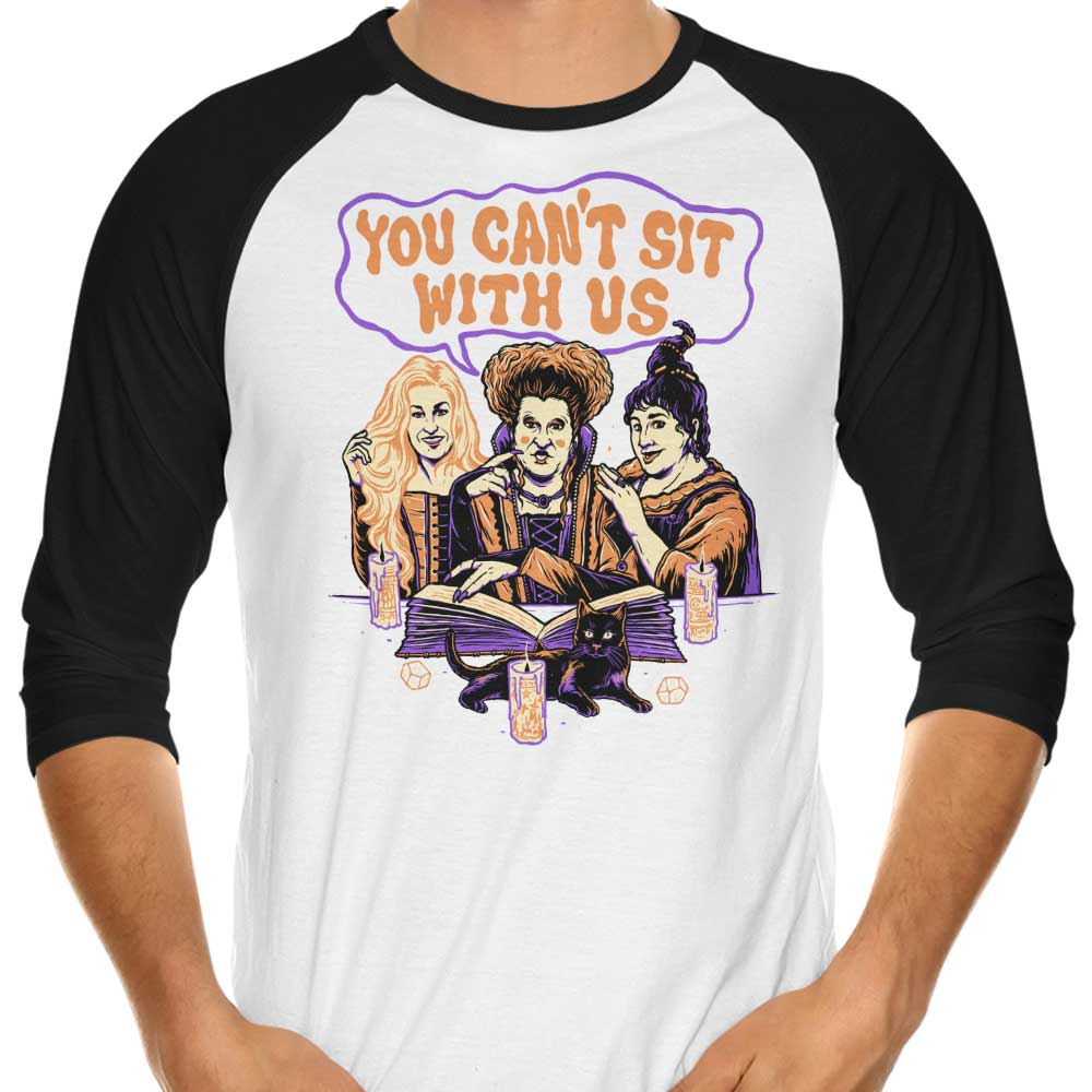 You Can't Sit Witch Us 3/4 Sleeve Raglan - Adult & Kids T-Shirts, Sweatshirts & Hoodies apparel design preview 1