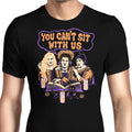 You Can't Sit Witch Us Men's Apparel - Adult & Kids T-Shirts, Sweatshirts & Hoodies apparel design preview 1