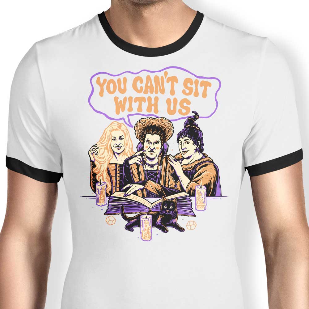 You Can't Sit Witch Us Ringer - Adult & Kids T-Shirts, Sweatshirts & Hoodies apparel design preview 1