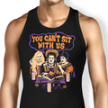 You Can't Sit Witch Us Tank Top - Adult & Kids T-Shirts, Sweatshirts & Hoodies apparel design preview 1