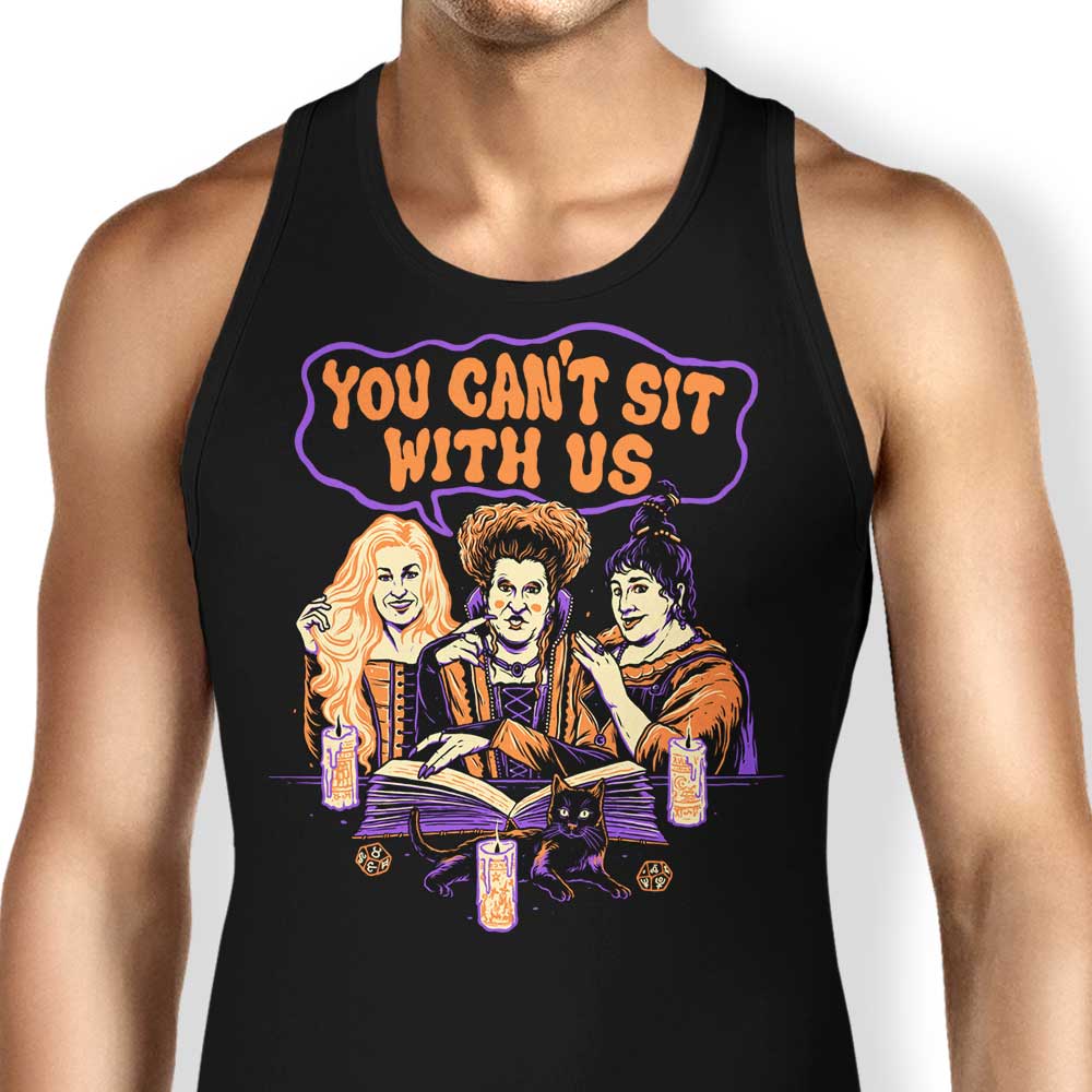 You Can't Sit Witch Us Tank Top - Adult & Kids T-Shirts, Sweatshirts & Hoodies apparel design preview 1