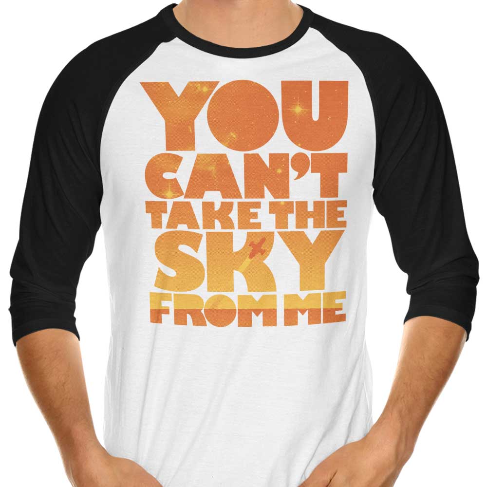 You Can't Take the Sky 3/4 Sleeve Raglan - Adult & Kids T-Shirts, Sweatshirts & Hoodies apparel design preview 1