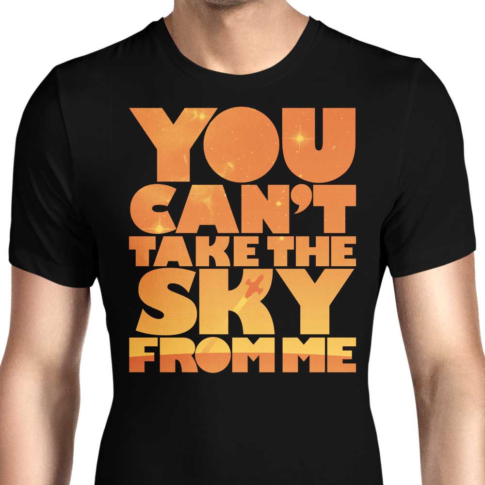 You Can't Take the Sky Men's Apparel - Adult & Kids T-Shirts, Sweatshirts & Hoodies apparel design preview 1