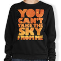 You Can't Take the Sky - Adult & Kids T-Shirts, Sweatshirts & Hoodies apparel design preview 1