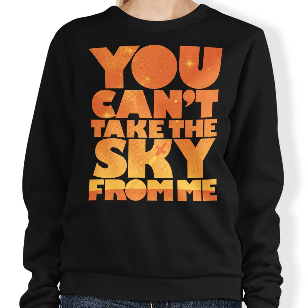 You Can't Take the Sky - Adult & Kids T-Shirts, Sweatshirts & Hoodies apparel design preview 1