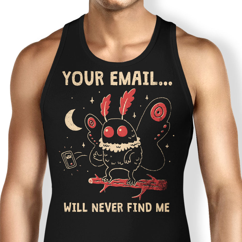 Your Email Will Never Find Me Tank Top - Adult & Kids T-Shirts, Sweatshirts & Hoodies apparel design preview 1