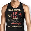 Your Email Will Never Find Me Tank Top - Adult & Kids T-Shirts, Sweatshirts & Hoodies apparel design preview 1