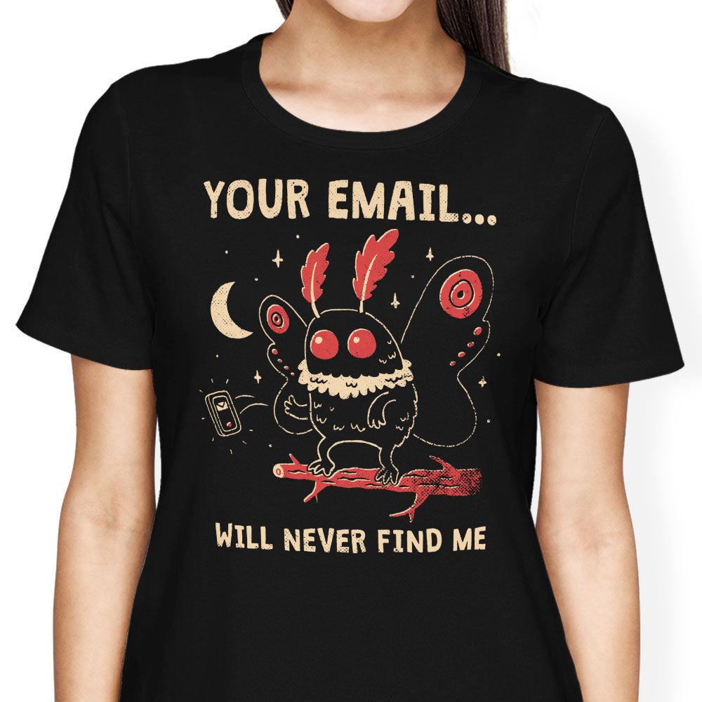 Your Email Will Never Find Me Women's Apparel - Adult & Kids T-Shirts, Sweatshirts & Hoodies apparel design preview 1