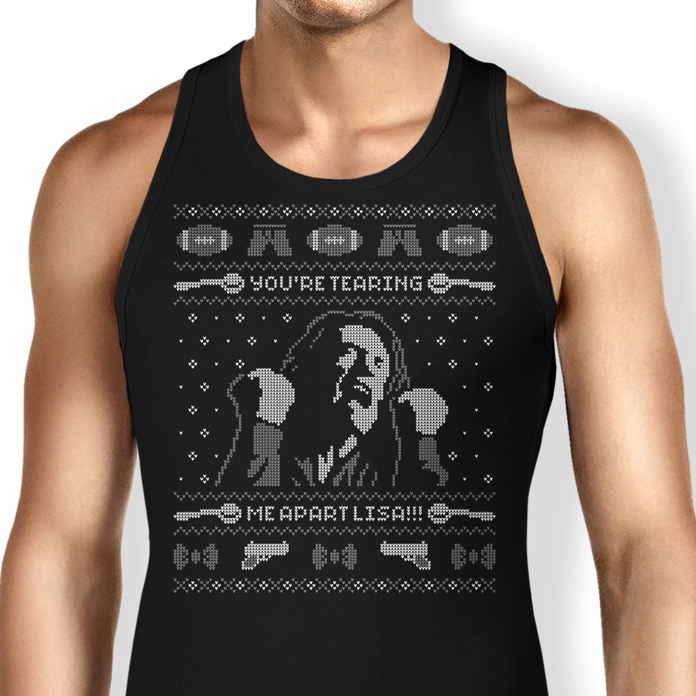 You're Tearing Me Apart, Lisa Tank Top - Adult & Kids T-Shirts, Sweatshirts & Hoodies apparel design preview 1