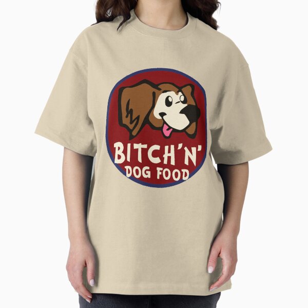 Bitch'n' Dog Food - Adult & Kids T-Shirts, Sweatshirts & Hoodies apparel design preview 1