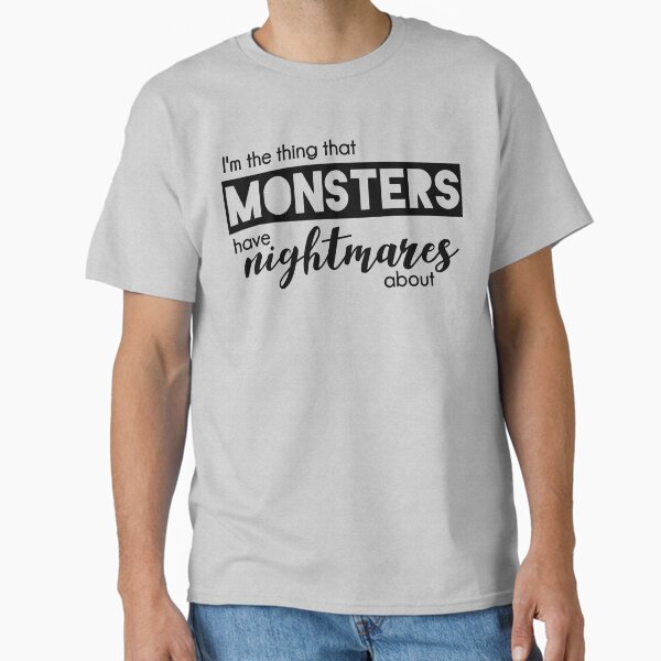 Buffy i'm the thing that monsters have nightmares - Adult & Kids T-Shirts, Sweatshirts & Hoodies apparel design preview 1