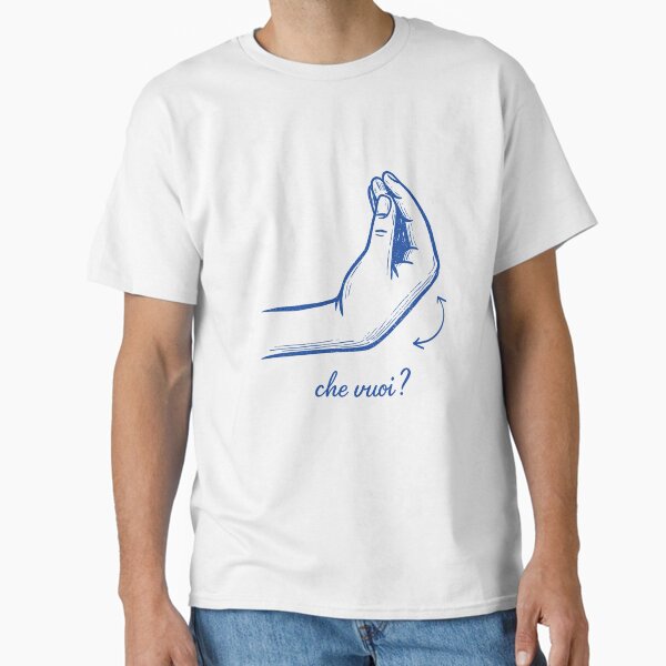 Che Vuoi Italian Hand Gesture Humor - Adult & Kids T-Shirts, Sweatshirts & Hoodies apparel design preview 1