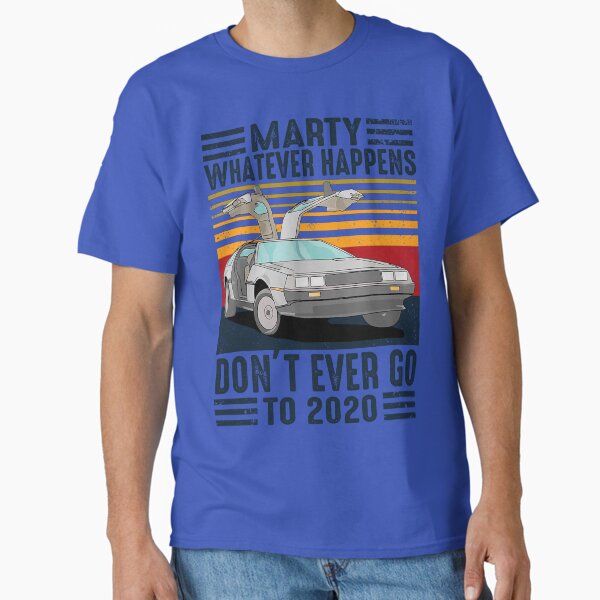 Classic Vintage Marty Whatever Happens Don't Ever Go - Adult & Kids T-Shirts, Sweatshirts & Hoodies apparel design preview 1