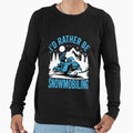 Snowmobile Snowcross I_d rather be Snowmobiling - Adult & Kids T-Shirts, Sweatshirts & Hoodies apparel design preview 1