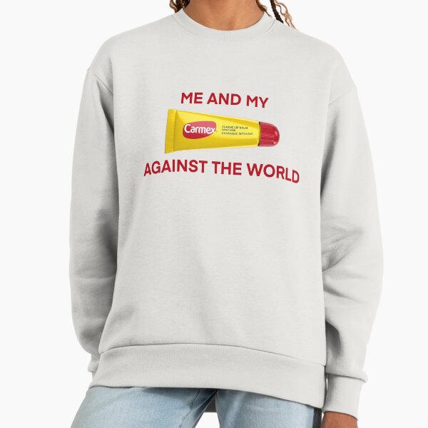 Me and my Carmex against the world - Adult & Kids T-Shirts, Sweatshirts & Hoodies apparel design preview 1