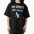 No Sport But Pickleball Funny Player Silhouette - Adult & Kids T-Shirts, Sweatshirts & Hoodies apparel design preview 1
