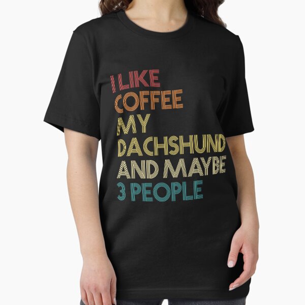 Dachshund Dog Owner Coffee Lover Humorous Quote - Adult & Kids T-Shirts, Sweatshirts & Hoodies apparel design preview 1