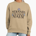 Mermaids are born in August - Adult & Kids T-Shirts, Sweatshirts & Hoodies apparel design preview 1