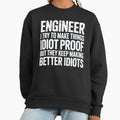 Engineer I Try To Make Things Idiot Proof Funny - Adult & Kids T-Shirts, Sweatshirts & Hoodies apparel design preview 1