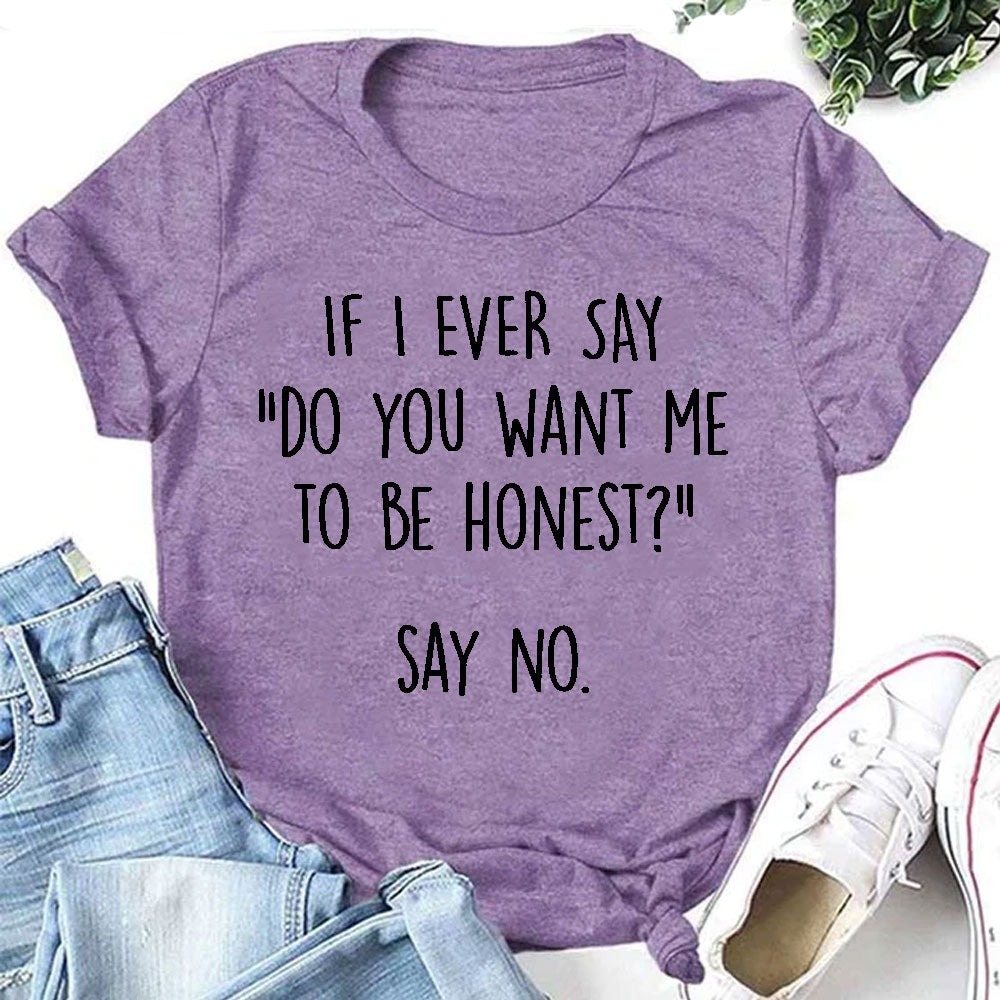 "Do you want me to be honest" Letter Print - Adult & Kids T-Shirts, Sweatshirts & Hoodies apparel design preview 1