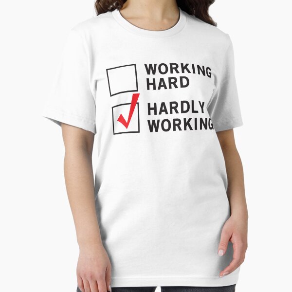Working Hard or Hardly - Adult & Kids T-Shirts, Sweatshirts & Hoodies apparel design preview 1
