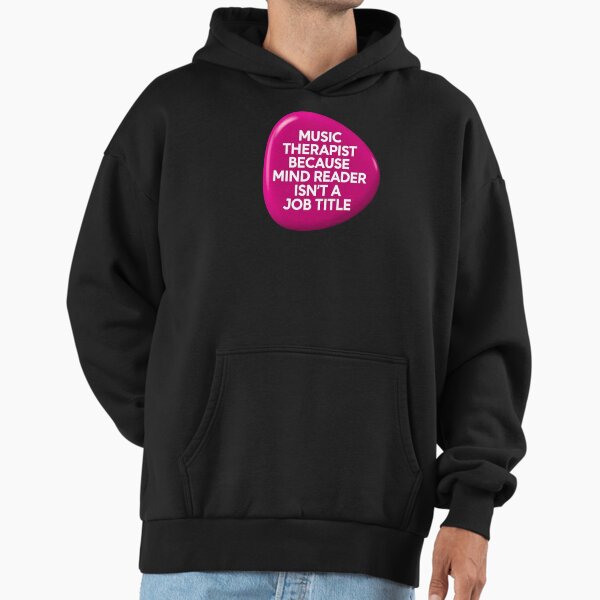 Music therapist because mind reader isn't a job title - Adult & Kids T-Shirts, Sweatshirts & Hoodies apparel design preview 1