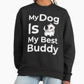 My Dog Is Best Buddy - Adult & Kids T-Shirts, Sweatshirts & Hoodies apparel design preview 1