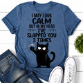 I May Look Calm Cat Print Women Slogan - Adult & Kids T-Shirts, Sweatshirts & Hoodies apparel design preview 1