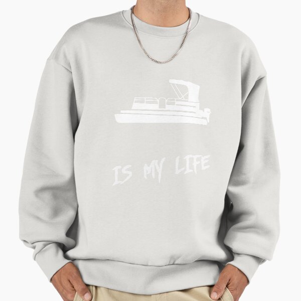 Pontoon boat is my life - Adult & Kids T-Shirts, Sweatshirts & Hoodies apparel design preview 1