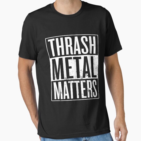 Thrash Metal Matters - Adult & Kids T-Shirts, Sweatshirts & Hoodies apparel design preview 1