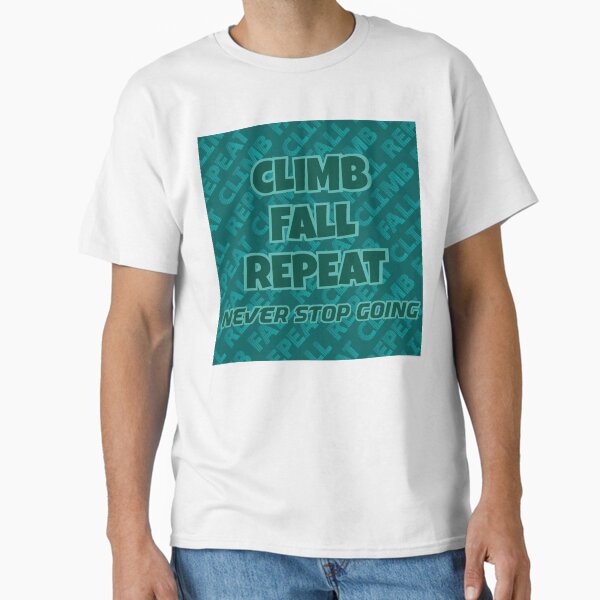 Climb Fall Repeat - Adult & Kids T-Shirts, Sweatshirts & Hoodies apparel design preview 1