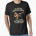 All Men Are Created Equal Still Shoot Clays - Adult & Kids T-Shirts, Sweatshirts & Hoodies apparel design preview 1