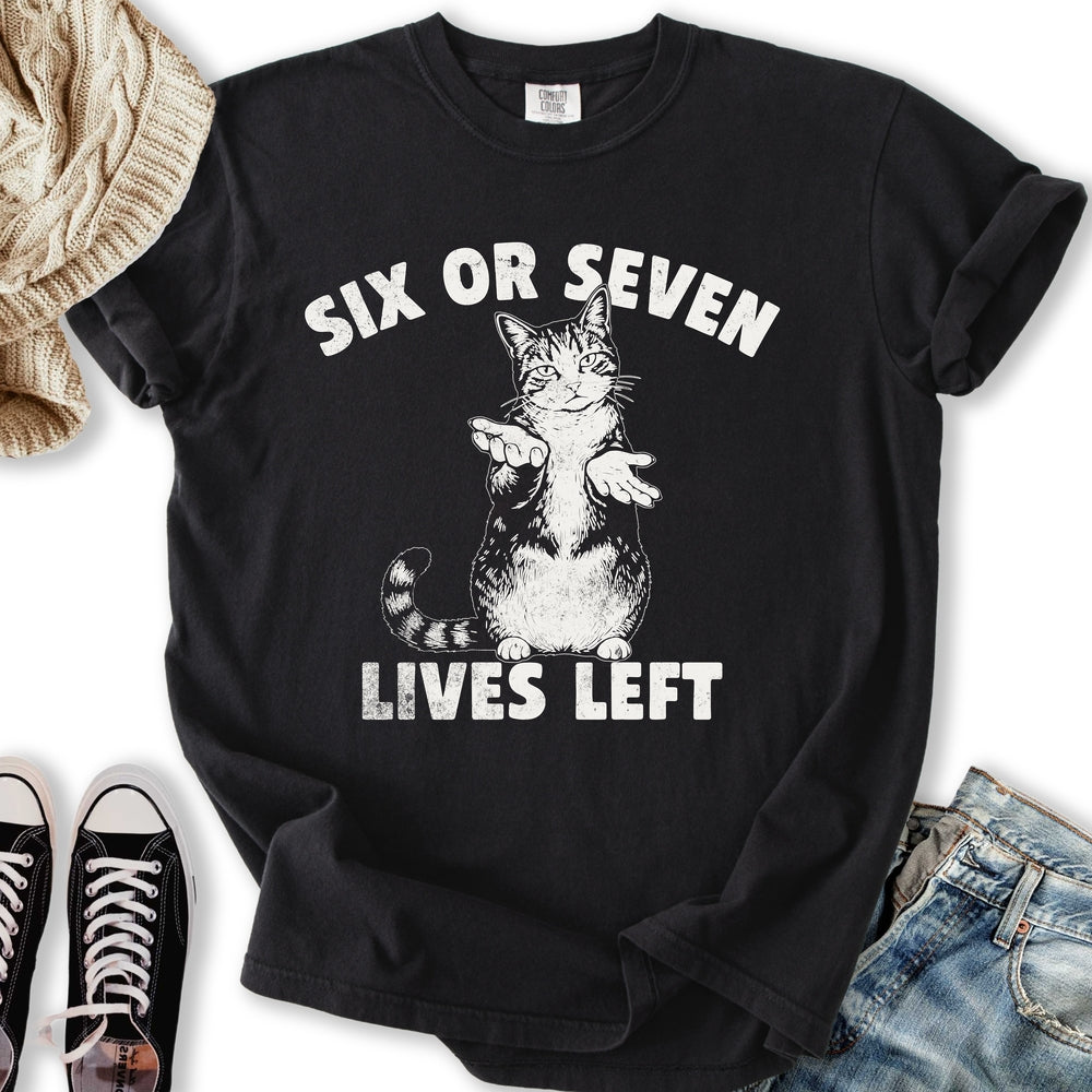 Six Or Seven Lives - Adult & Kids T-Shirts, Sweatshirts & Hoodies apparel design preview 1