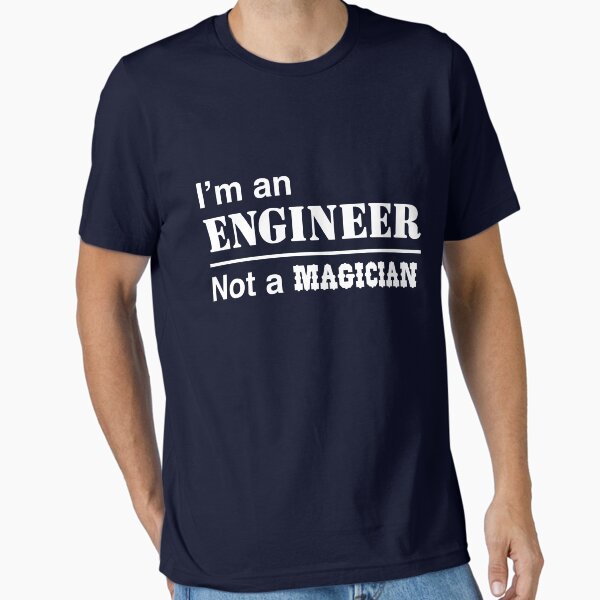 I'm an engineer, not a magician - Adult & Kids T-Shirts, Sweatshirts & Hoodies apparel design preview 1