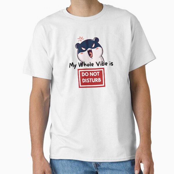 My whole vibe is Do Not Disturb - Adult & Kids T-Shirts, Sweatshirts & Hoodies apparel design preview 1