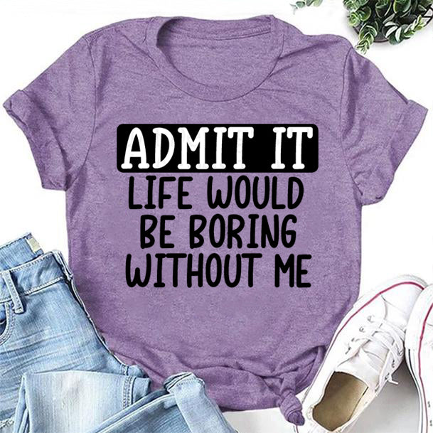 Admit It Print Women Slogan - Adult & Kids T-Shirts, Sweatshirts & Hoodies apparel design preview 2