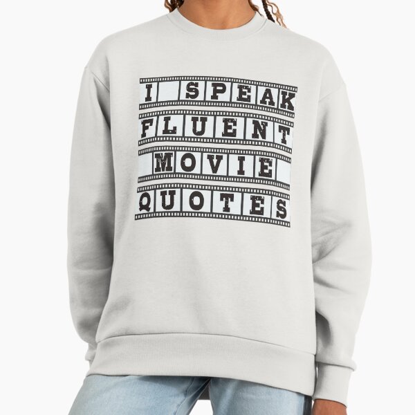 I speak fluent movie quotes - Adult & Kids T-Shirts, Sweatshirts & Hoodies apparel design preview 1