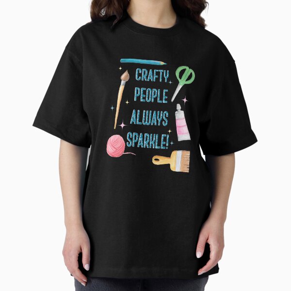 Crafty People Always Sparkle - Adult & Kids T-Shirts, Sweatshirts & Hoodies apparel design preview 1