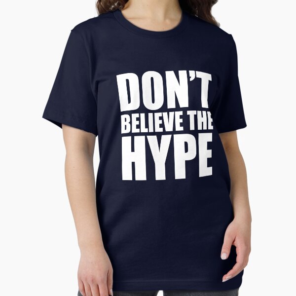 Don't Believe the Hype - Adult & Kids T-Shirts, Sweatshirts & Hoodies apparel design preview 1