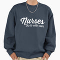 Nurses Do it With Care - Adult & Kids T-Shirts, Sweatshirts & Hoodies apparel design preview 1
