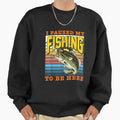 Funny Fishing Sarcasm Quotes Joke Hobbies Humor - Adult & Kids T-Shirts, Sweatshirts & Hoodies apparel design preview 1
