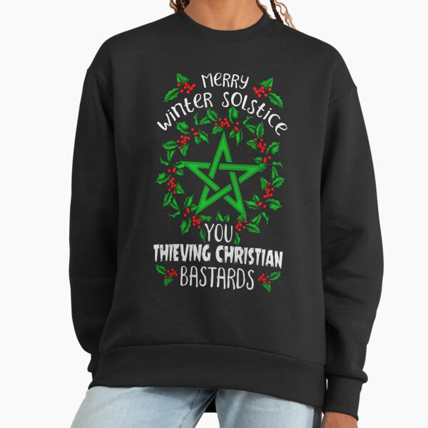 Merry winter solstice you thieving christian bastards - Adult & Kids T-Shirts, Sweatshirts & Hoodies apparel design preview 1
