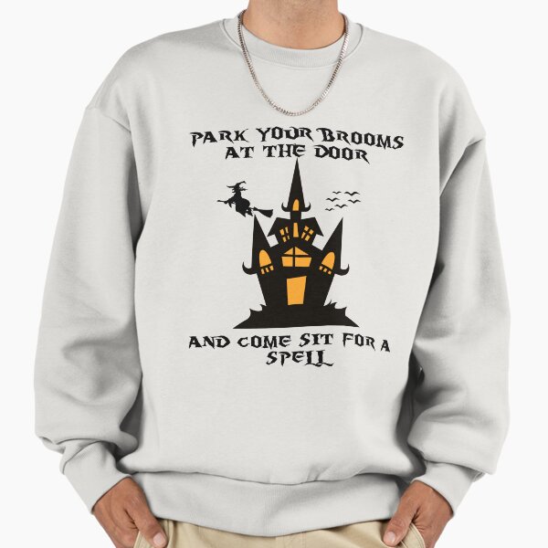 Park your brooms at the door and come sit for a spell - Adult & Kids T-Shirts, Sweatshirts & Hoodies apparel design preview 1