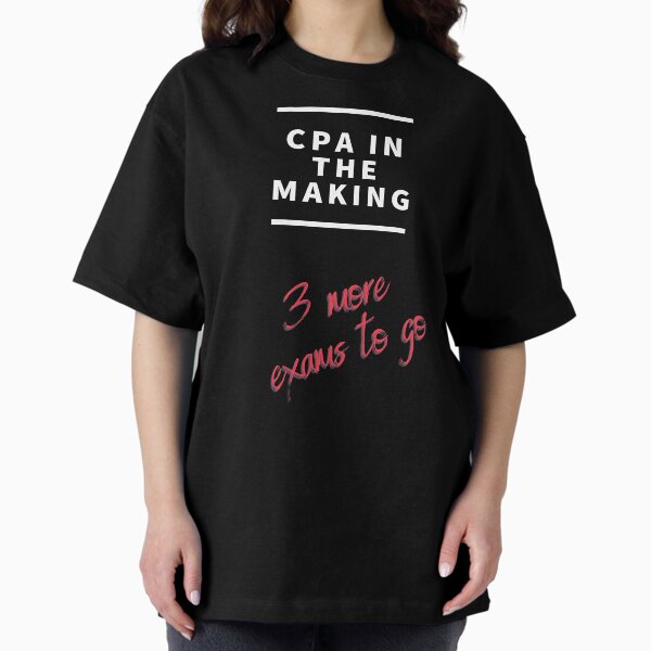 CPA in the making. 3 more to go. - Adult & Kids T-Shirts, Sweatshirts & Hoodies apparel design preview 1