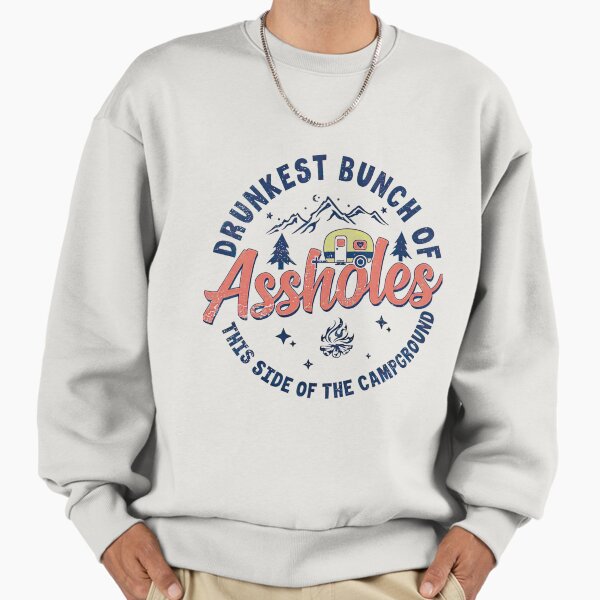 Drunkest Bunch Of Assholes This Side The Campground - Adult & Kids T-Shirts, Sweatshirts & Hoodies apparel design preview 1