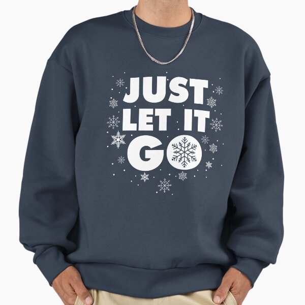 Just Let it Go - Adult & Kids T-Shirts, Sweatshirts & Hoodies apparel design preview 1