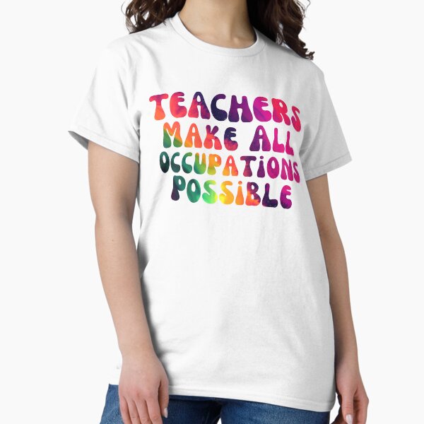 Teachers Make All Occupations Possible Retro - Adult & Kids T-Shirts, Sweatshirts & Hoodies apparel design preview 1