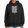 I Don't Need Therapy Just to cycling - Adult & Kids T-Shirts, Sweatshirts & Hoodies apparel design preview 1