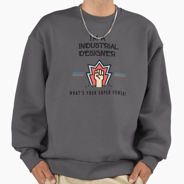 I'm A Industrial Designer - Adult & Kids T-Shirts, Sweatshirts & Hoodies apparel design preview 1