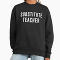 Substitute Teacher - Adult & Kids T-Shirts, Sweatshirts & Hoodies apparel design preview 1